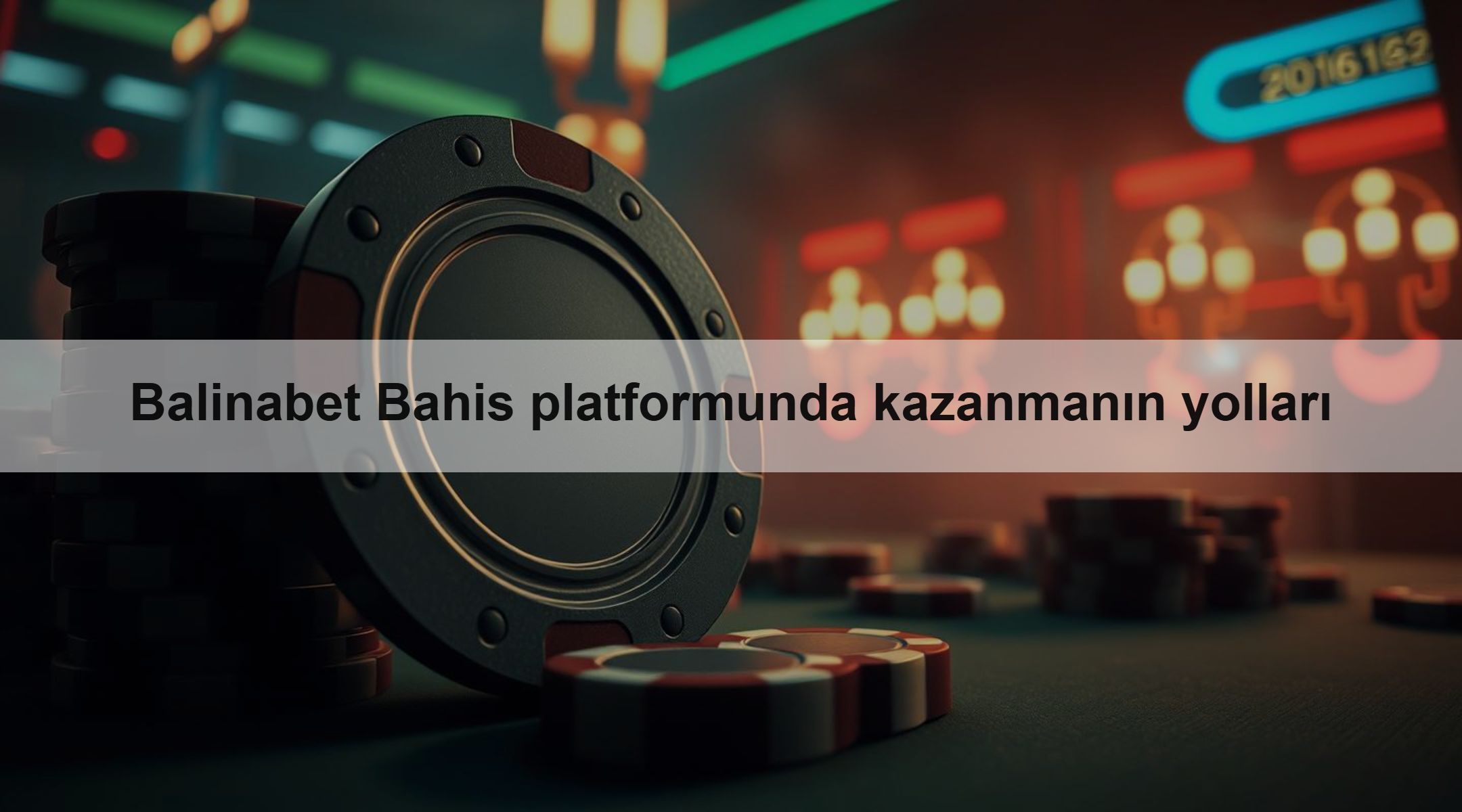 Balinabet Bahis platformunda kazanmanın yolları